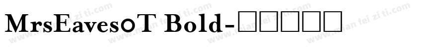 MrsEaves0T Bold字体转换